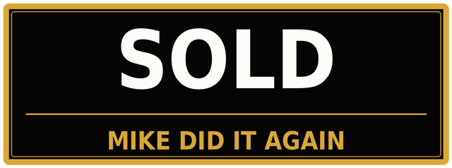 SOLD — Mike Did It Again